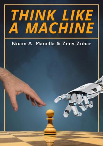 Carte, Think Like A Machine - Noam A. Manella & Zeev Zohar de la Chess Events Srl