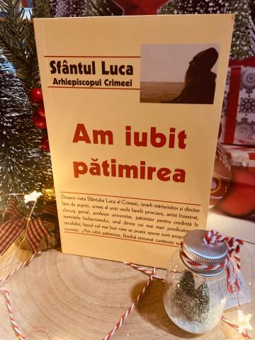 Carte, Am iubit patimirea Sfantul Luca al Crimeii