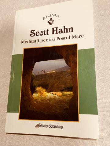 Carte, Meditatii pentru Postul Mare Scott Hahn