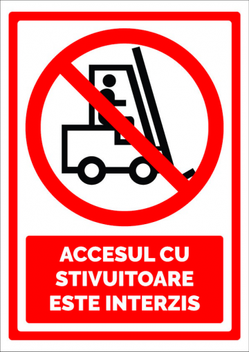 Indicator pentru accesul cu stivuitoare este interzis