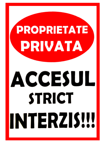 Semn de proprietate privata si accesul strict interzis