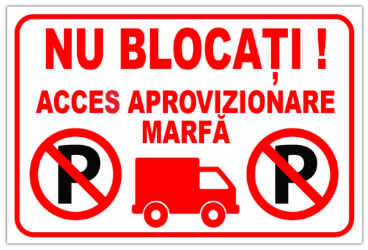 Indicator nu blocati acces aprovizionare marfa