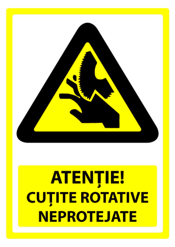 Semn atentie cutite rotative neprotejate de la Prevenirea Pentru Siguranta Ta G.I. Srl