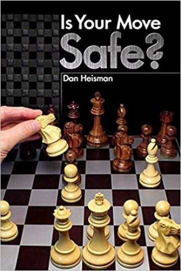 Carte, Is Your Move Safe ? - Dan Heisman de la Chess Events Srl