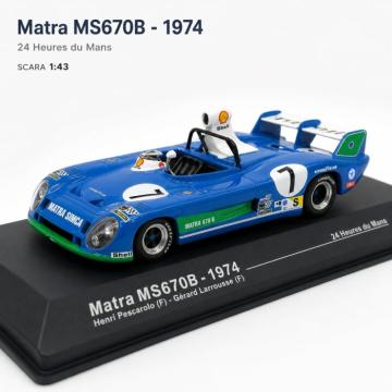 Macheta Matra MS670B 24H Le Mans 1974 H. Pescarolo